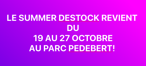 Le summer destock revient du 19 au 27 octobre au Parc Pedebert !